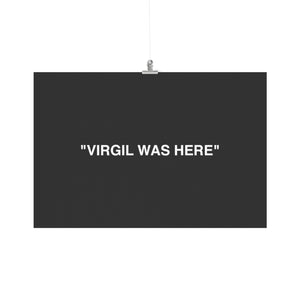 "VIRGIL WAS HERE" Poster